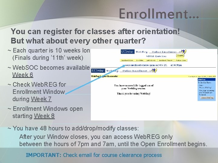 Enrollment… You can register for classes after orientation! But what about every other quarter? Enrollment… You can register for classes after orientation! But what about every other quarter?