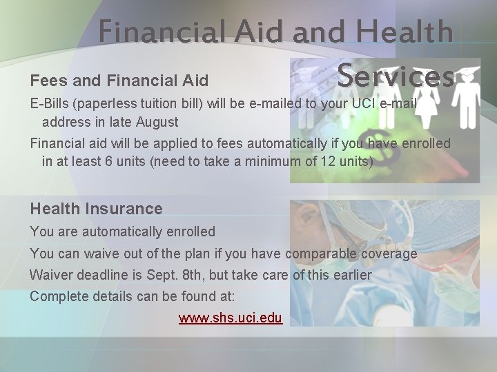 Financial Aid and Health Services Fees and Financial Aid E-Bills (paperless tuition bill) will