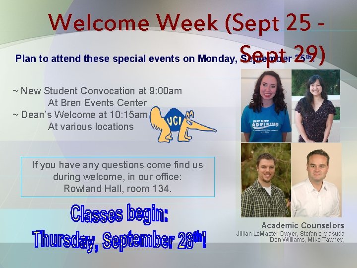 Welcome Week (Sept 25 Sept 29) Plan to attend these special events on Monday,