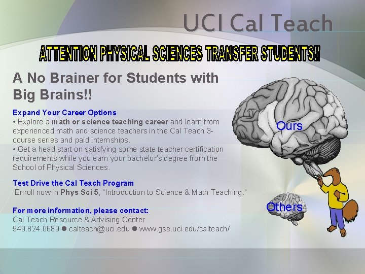 UCI Cal Teach A No Brainer for Students with Big Brains!! Expand Your Career