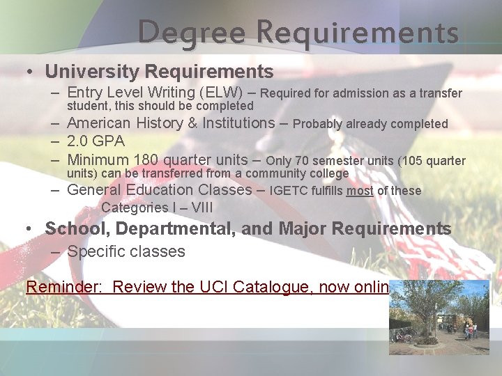 Degree Requirements • University Requirements – Entry Level Writing (ELW) – Required for admission