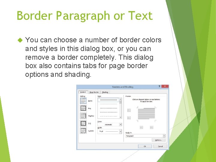 Border Paragraph or Text You can choose a number of border colors and styles