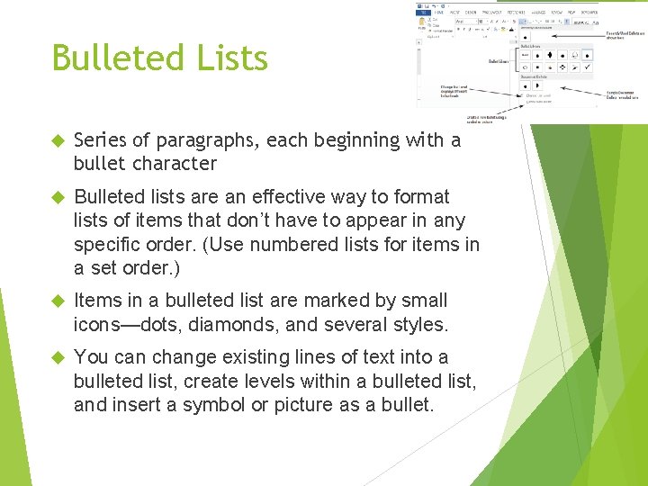 Bulleted Lists Series of paragraphs, each beginning with a bullet character Bulleted lists are