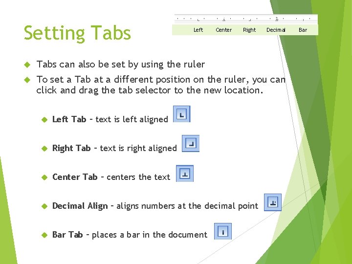 Setting Tabs Left Center Right Decimal Tabs can also be set by using the