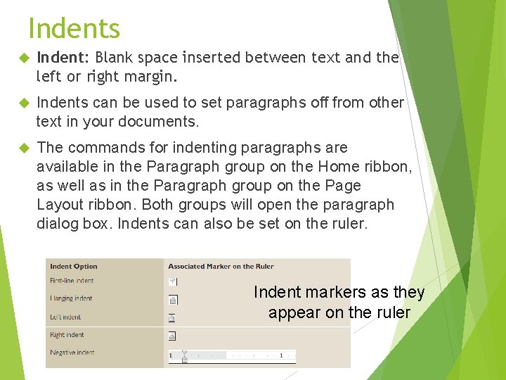 Indents Indent: Blank space inserted between text and the left or right margin. Indents