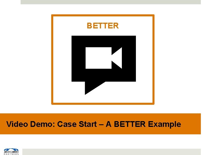BETTER Video Demo: Case Start – A BETTER Example 