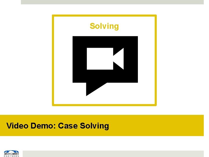 Solving Video Demo: Case Solving 