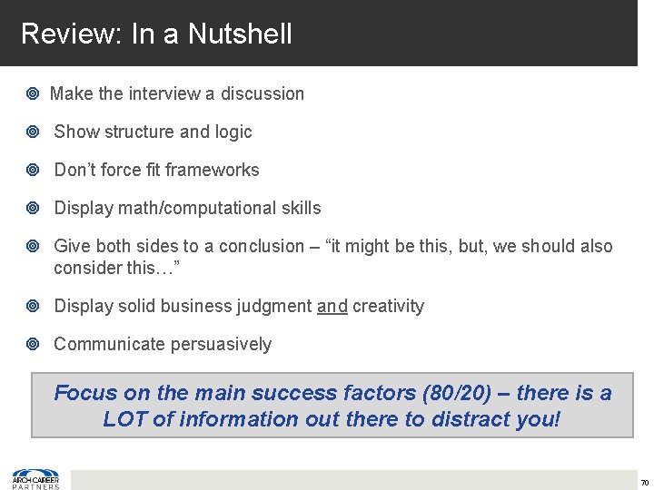 Review: In a Nutshell Make the interview a discussion Show structure and logic Don’t