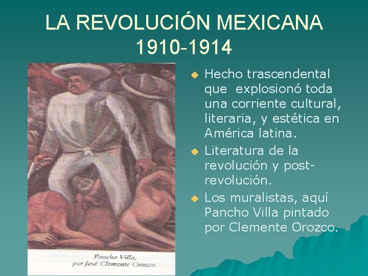 LA REVOLUCIÓN MEXICANA 1910 -1914 u u u Hecho trascendental que explosionó toda una