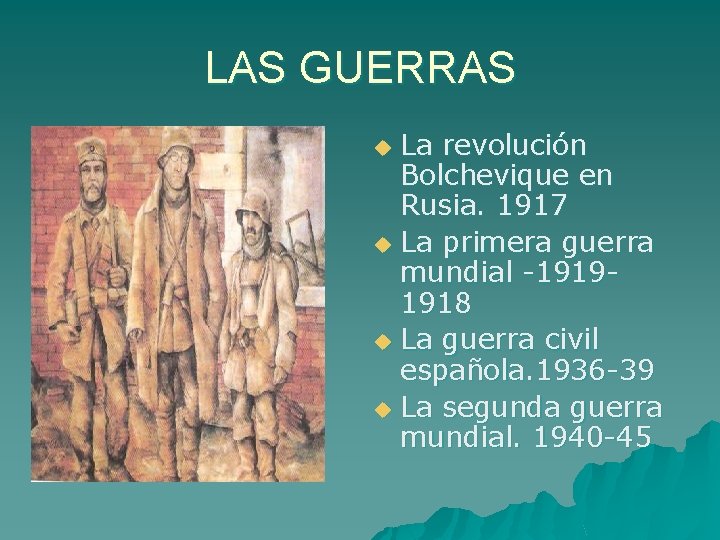 LAS GUERRAS La revolución Bolchevique en Rusia. 1917 u La primera guerra mundial -19191918