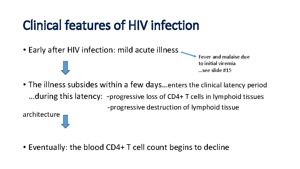 Clinical features of HIV infection • Early after HIV infection: mild acute illness Fever