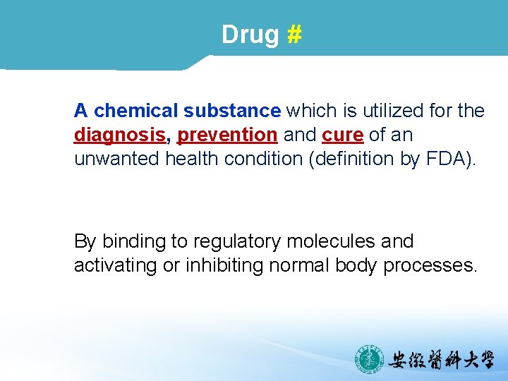 Drug # A chemical substance which is utilized for the diagnosis, prevention and cure