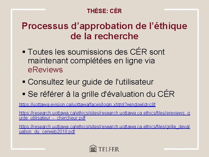 THÈSE: CÉR Processus d’approbation de l’éthique de la recherche § Toutes les soumissions des