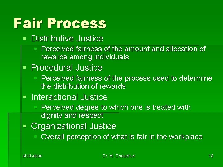 Fair Process § Distributive Justice § Perceived fairness of the amount and allocation of