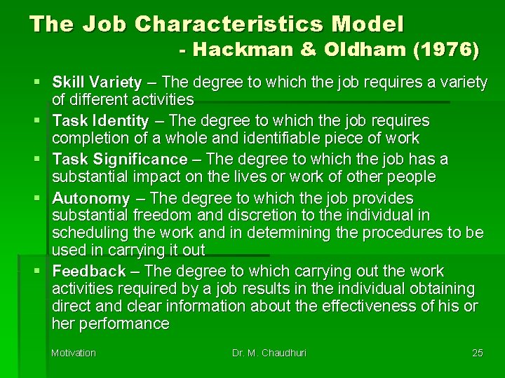 The Job Characteristics Model - Hackman & Oldham (1976) § Skill Variety – The