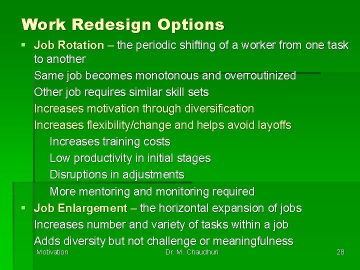Work Redesign Options § Job Rotation – the periodic shifting of a worker from