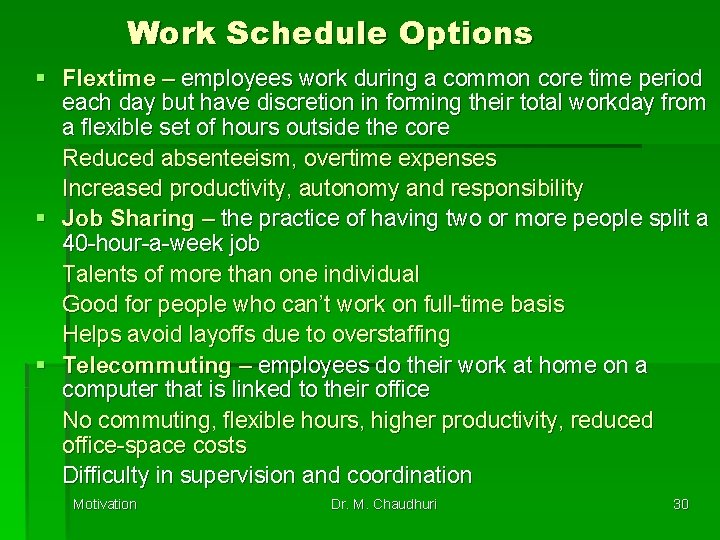 Work Schedule Options § Flextime – employees work during a common core time period