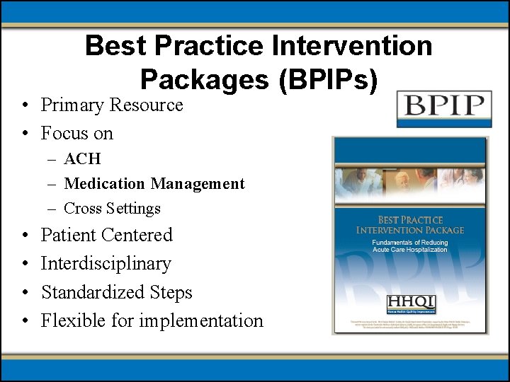 Best Practice Intervention Packages (BPIPs) • Primary Resource • Focus on – ACH –