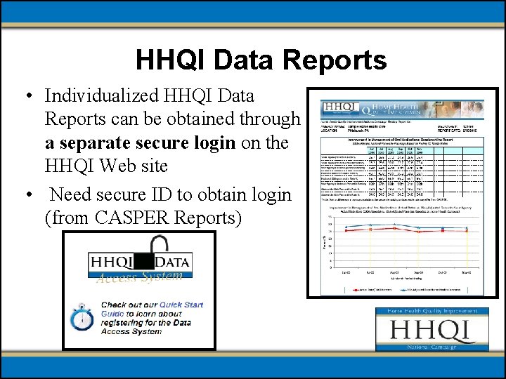 HHQI Data Reports • Individualized HHQI Data Reports can be obtained through a separate