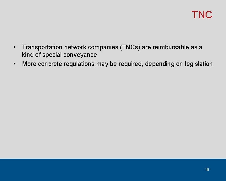 TNC • Transportation network companies (TNCs) are reimbursable as a kind of special conveyance