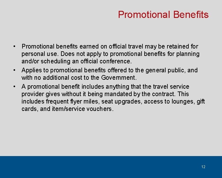 Promotional Benefits • Promotional benefits earned on official travel may be retained for personal