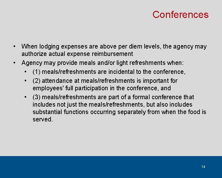 Conferences • When lodging expenses are above per diem levels, the agency may authorize