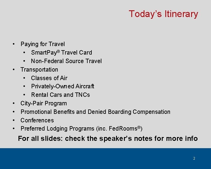 Today’s Itinerary • Paying for Travel • Smart. Pay® Travel Card • Non-Federal Source