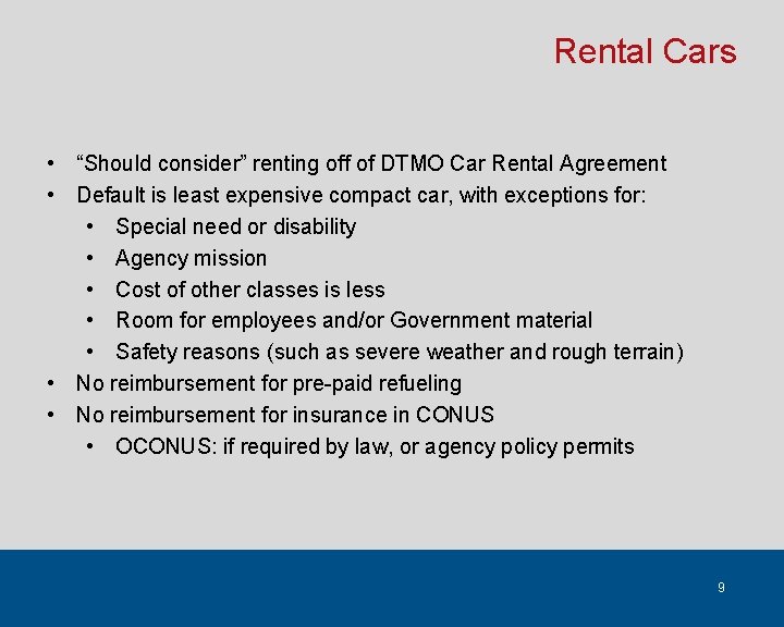 Rental Cars • “Should consider” renting off of DTMO Car Rental Agreement • Default