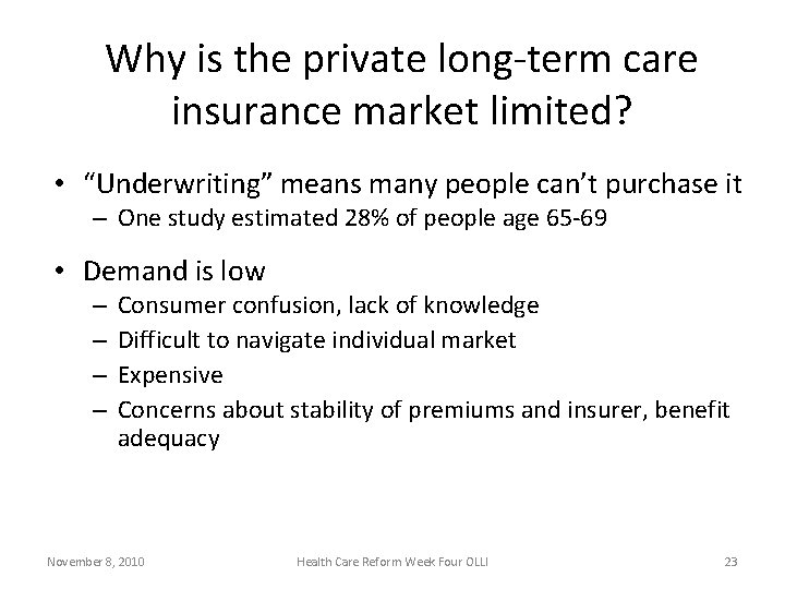 Why is the private long-term care insurance market limited? • “Underwriting” means many people