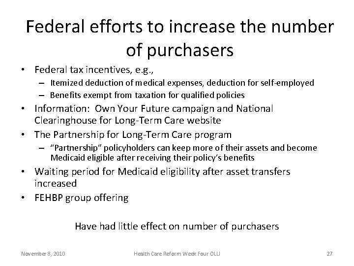 Federal efforts to increase the number of purchasers • Federal tax incentives, e. g.