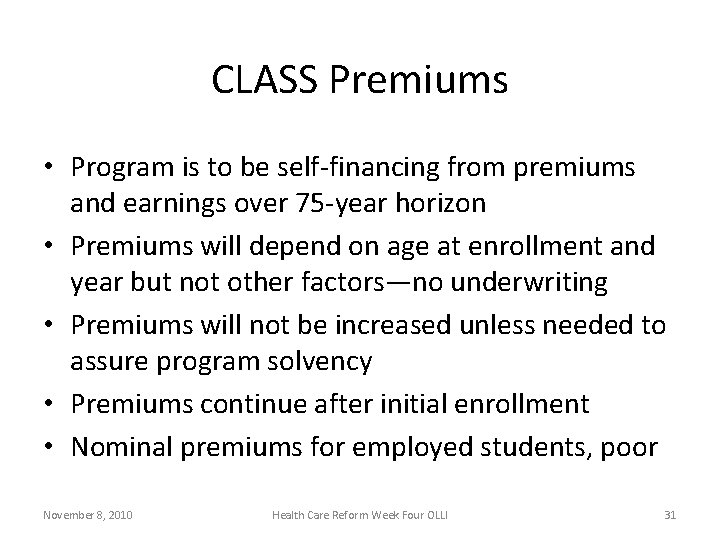 CLASS Premiums • Program is to be self-financing from premiums and earnings over 75