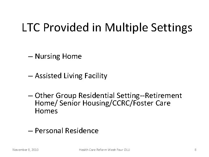 LTC Provided in Multiple Settings – Nursing Home – Assisted Living Facility – Other
