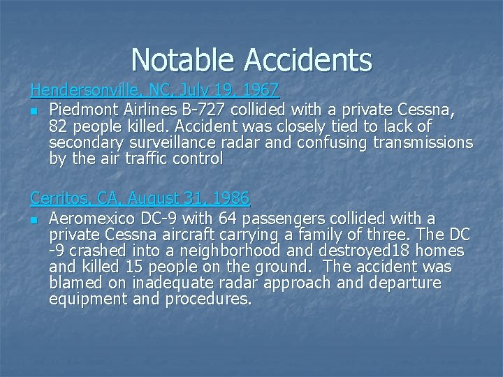 Notable Accidents Hendersonville, NC, July 19, 1967 n Piedmont Airlines B-727 collided with a Notable Accidents Hendersonville, NC, July 19, 1967 n Piedmont Airlines B-727 collided with a