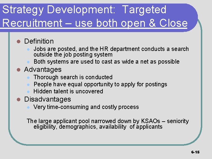 Strategy Development: Targeted Recruitment – use both open & Close l Definition l l