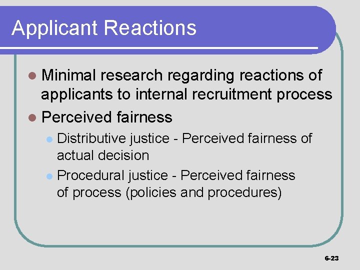 Applicant Reactions l Minimal research regarding reactions of applicants to internal recruitment process l