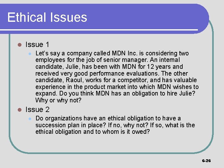 Ethical Issues l Issue 1 l l Let’s say a company called MDN Inc.