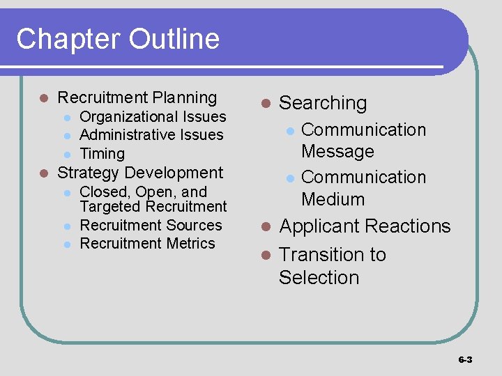 Chapter Outline l Recruitment Planning l l Organizational Issues Administrative Issues Timing l l