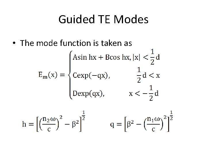 Guided TE Modes • The mode function is taken as 