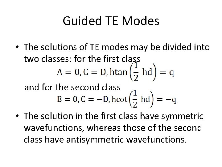 Guided TE Modes • The solutions of TE modes may be divided into two