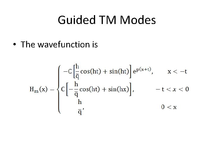 Guided TM Modes • The wavefunction is 