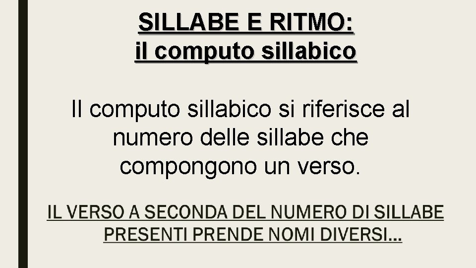 SILLABE E RITMO: il computo sillabico Il computo sillabico si riferisce al numero delle