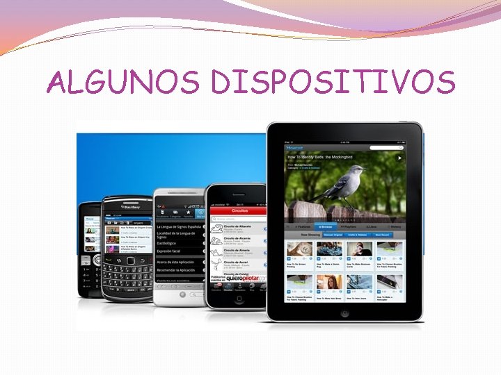 ALGUNOS DISPOSITIVOS 