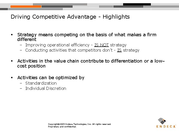 Driving Competitive Advantage - Highlights § Strategy means competing on the basis of what