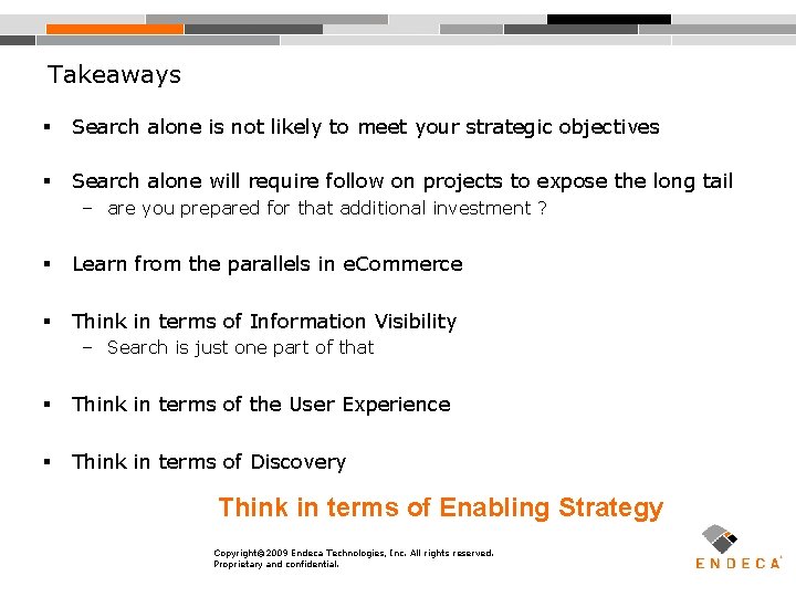 Takeaways § Search alone is not likely to meet your strategic objectives § Search