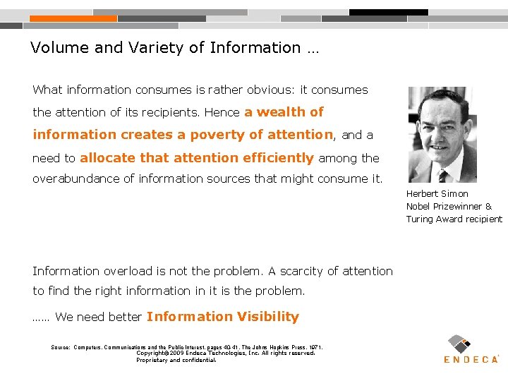 Volume and Variety of Information … What information consumes is rather obvious: it consumes