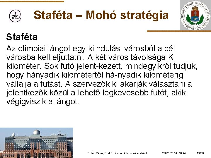 Staféta – Mohó stratégia Staféta Az olimpiai lángot egy kiindulási városból a cél városba