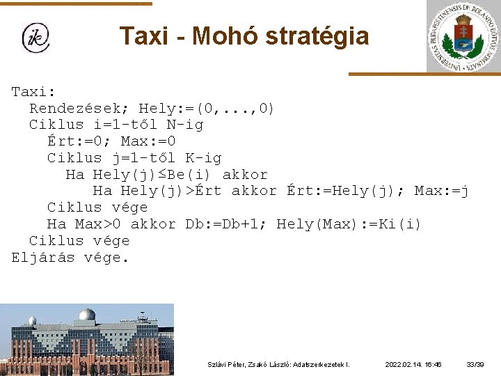 Taxi - Mohó stratégia Taxi: Rendezések; Hely: =(0, . . . , 0) Ciklus