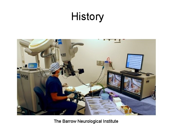 History The Barrow Neurological Institute Private and Confidential 