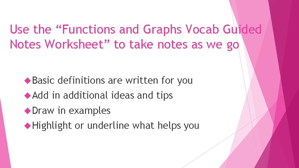 Use the “Functions and Graphs Vocab Guided Notes Worksheet” to take notes as we