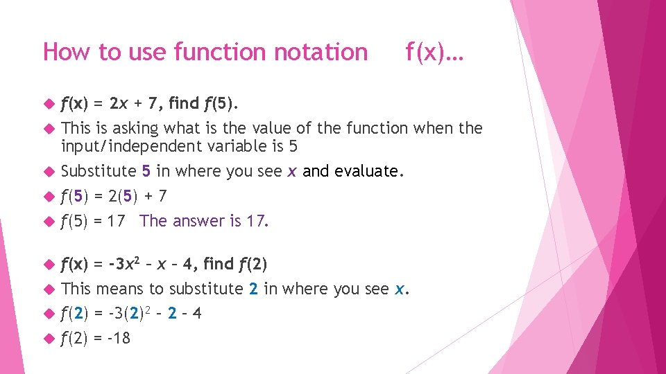 How to use function notation f(x)… f(x) = 2 x + 7, find f(5).